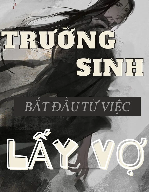 Trường Sinh Bắt Đầu Từ Việc Lấy Vợ