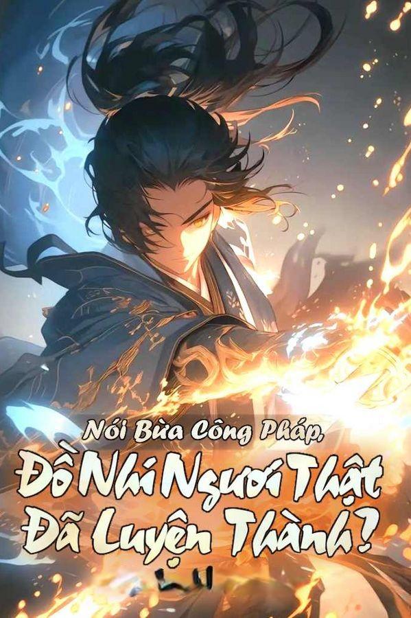 Nói Bừa Công Pháp, Đồ Nhi Ngươi Thật Đã Luyện Thành?