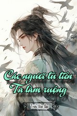 Các Ngươi Tu Tiên, Ta Làm Ruộng